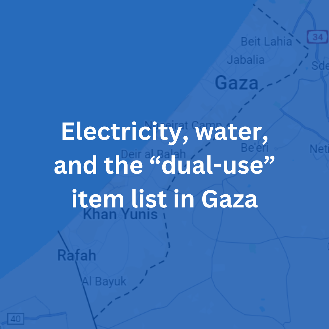 Dual Use items, water, and electricity in Gaza